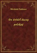 Do źródeł duszy polskiej - ebook