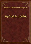 Fryderyk hr. Skarbek - ebook