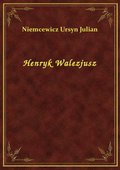 Henryk Walezjusz - ebook