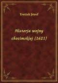 Historja wojny chocimskiej (1621) - ebook