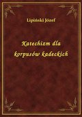Katechizm dla korpusów kadeckich - ebook