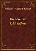 Ks. Józefowi Koblańskiemu - ebook