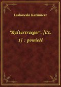 "Kulturtraeger". [Cz. 1] : powieść - ebook