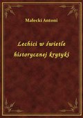 Lechici w świetle historycznej krytyki - ebook