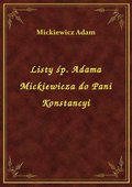 Listy śp. Adama Mickiewicza do Pani Konstancyi - ebook