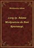 Listy śp. Adama Mickiewicza do Pani Konstancyi. - ebook