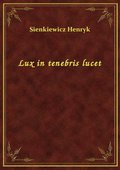 Lux in tenebris lucet - ebook
