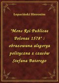 ebooki: "Mons Rei Publicae Polonae 1578" : obrazowana alegorya polityczna z czasów Stefana Batorego - ebook