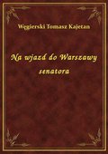 Na wjazd do Warszawy senatora - ebook