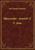 Niezaradni : powieść T. T. Jeża. - ebook