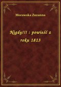 Nigdy!!! : powieść z roku 1813 - ebook
