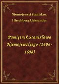 Pamiętnik Stanisława Niemojewskiego (1606-1608) - ebook