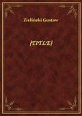 Poezye Gustawa Zielińskiego T.2  - ebook