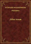 Silva rerum - ebook