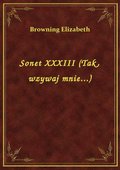 Sonet XXXIII (Tak, wzywaj mnie...) - ebook