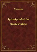 Śpiewka włościan Krakowiaków - ebook