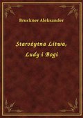 Starożytna Litwa, Ludy i Bogi - ebook
