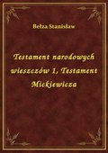 Testament narodowych wieszczów 1, Testament Mickiewicza - ebook