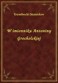 W imionniku Antoniny Grocholskiej - ebook