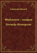Wallenstein : studyum literacko-historyczne - ebook