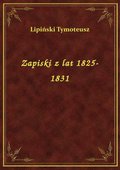 Zapiski z lat 1825-1831 - ebook