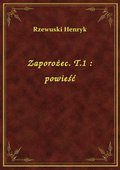 Zaporożec. T.1 : powieść - ebook