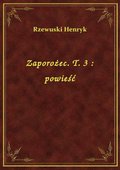 Zaporożec. T. 3 : powieść - ebook