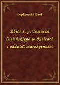 ebooki: Zbiór ś. p. Tomasza Zielińskiego w Kielcach : oddział starożytności - ebook