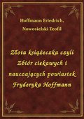 Złota książeczka czyli Zbiór ciekawych i nauczających powiastek Fryderyka Hoffmann - ebook