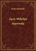 Darmowe ebooki: Życie Mikołaja Kopernika - ebook