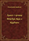 ebooki: Żywot i sprawy Mikołaja Reja z Nagłowic - ebook