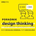 audiobooki: Poradnik design thinking - czyli jak wykorzystać myślenie projektowe w biznesie - audiobook
