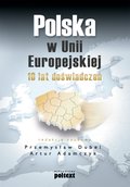 Polska w Unii Europejskiej. 10 lat doświadczeń  - ebook
