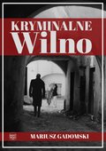Kryminalne Wilno - ebook