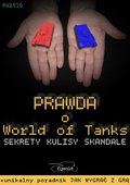 Poradniki: Prawda o World of Tanks. Sekrety, kulisy, skandale - ebook