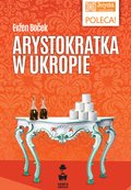 Literatura piękna, beletrystyka: Arystokratka w ukropie - ebook