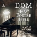 Dom przy Foster Hill - audiobook
