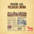 Ostatnie lata polskiego Lwowa - audiobook