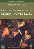 Duchowość i religia:  Życie duchowe i codzienność. Marta, Maria i... ja - audiobook
