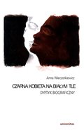 Czarna kobieta na białym tle. Dyptyk biograficzny  - ebook