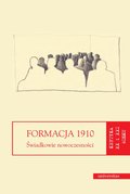 Formacja 1910. Świadkowie nowoczesności - ebook