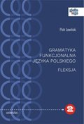 Gramatyka funkcjonalna języka polskiego. Fleksja  - ebook