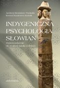 Psychologia: Indygeniczna psychologia Słowian. Wprowadzenie do realnej nauki o duszy - ebook