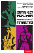 Kobiety w Polsce 1945-1989: Nowoczesność - równouprawnienie - komunizm - ebook