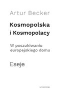Kosmopolska i Kosmopolacy. W poszukiwaniu europejskiego domu. Eseje - ebook