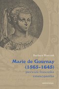 Marie de Gournay (1565-1645): pierwsza francuska emancypantka - ebook