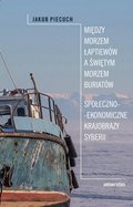 Inne: Między Morzem Łaptiewów a Świętym Morzem Buriatów. Społeczno-ekonomiczne krajobrazy Syberii - ebook