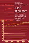Nasze problemy. Bieda i bezrobocie we współczesnym społeczeństwie polskim - ebook