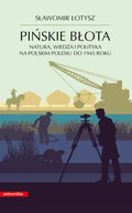 Pińskie błota. Natura, wiedza i polityka na polskim Polesiu do 1945 roku - ebook