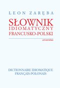 Języki i nauka języków: Słownik idiomatyczny francusko-polski. Dictionnaire idiomatique francais-polonais - ebook